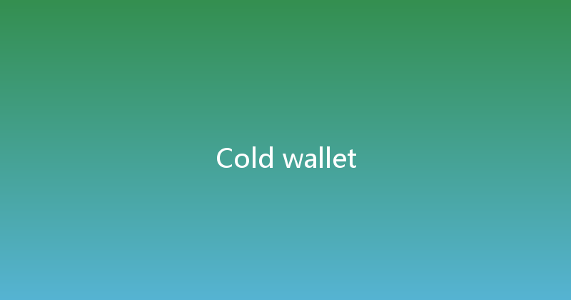 Cold wallet 