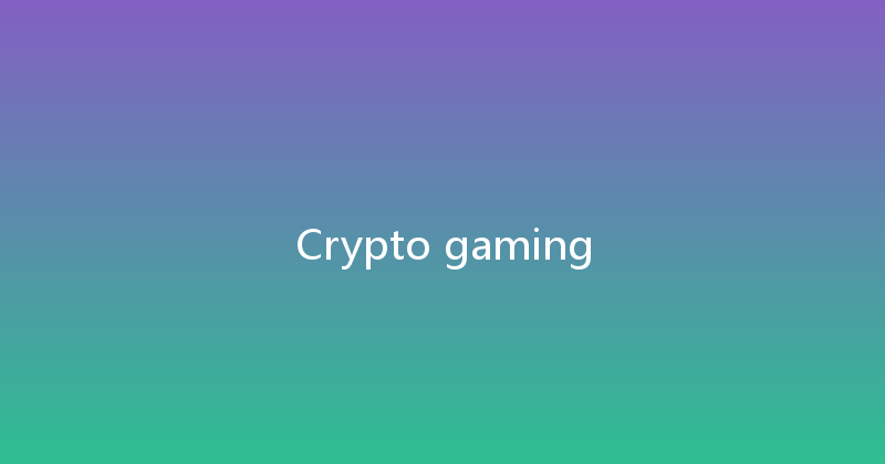 Crypto gaming 