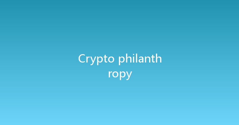 Crypto philanthropy 
