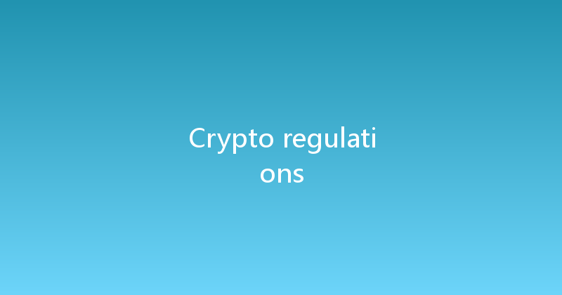 Crypto regulations 