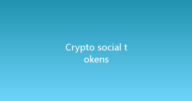 Crypto social tokens 