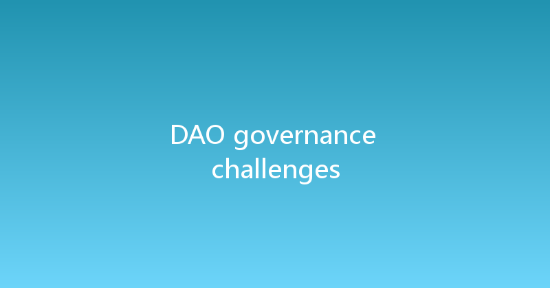 DAO governance challenges 