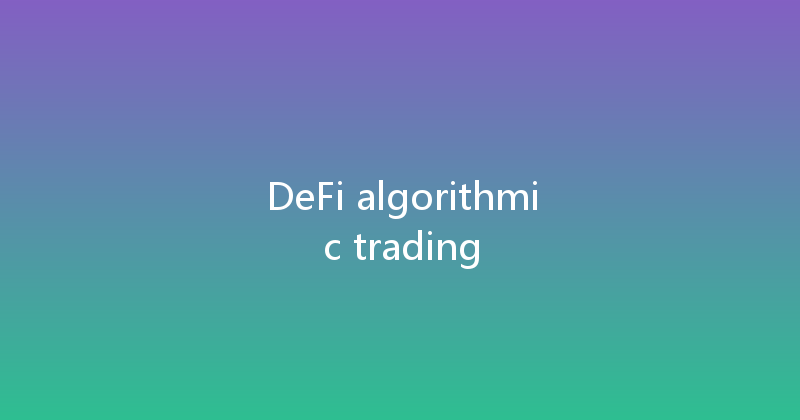 DeFi algorithmic trading 