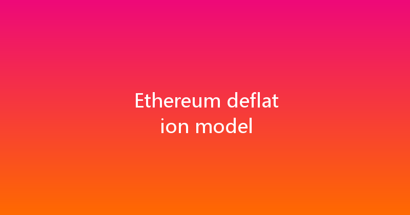 Ethereum deflation model 