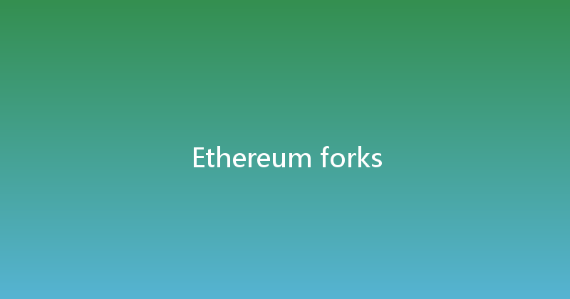 Ethereum forks 