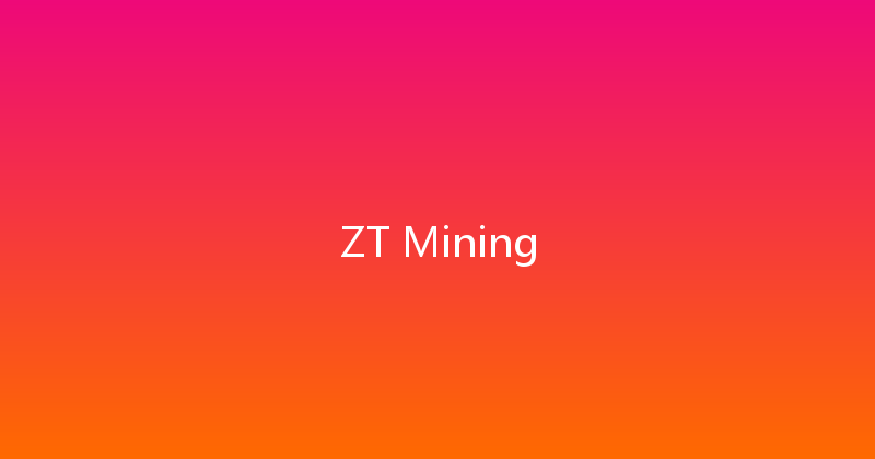 ZT Mining 