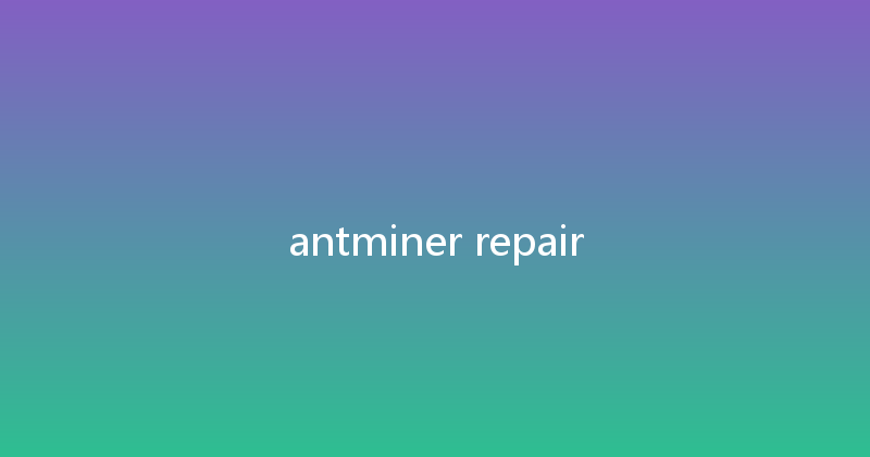antminer repair 
