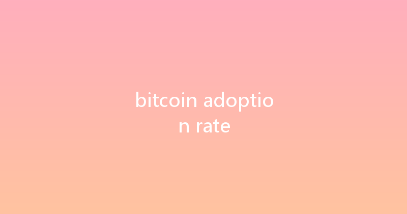 bitcoin adoption rate 