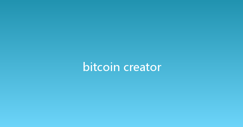 bitcoin creator 