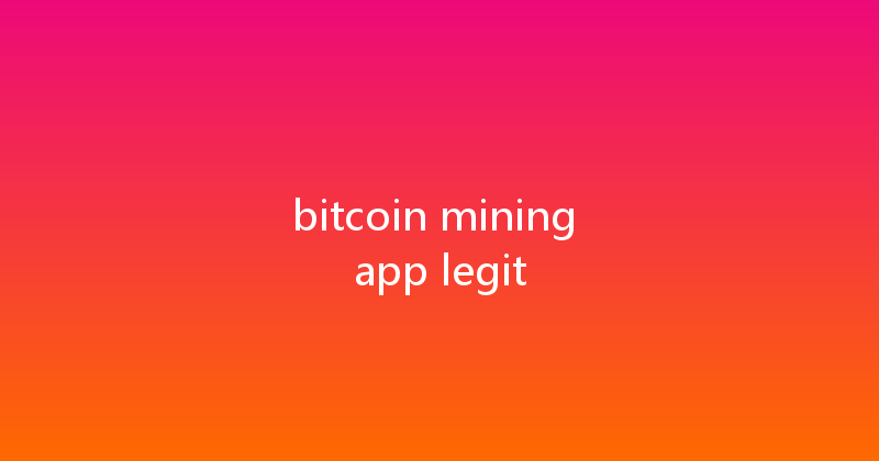 bitcoin mining app legit 