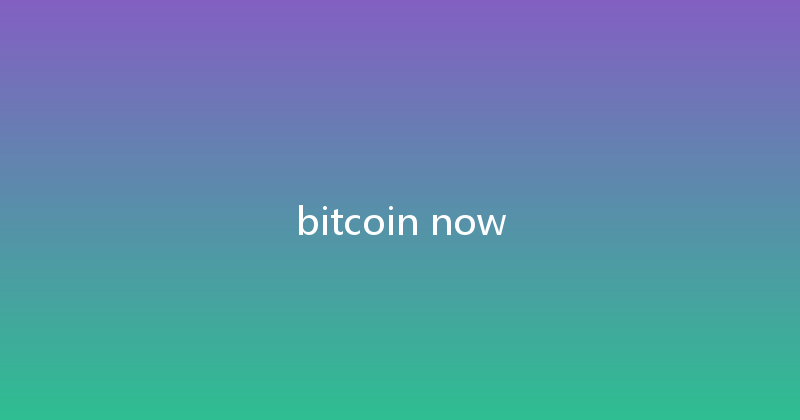 bitcoin now 