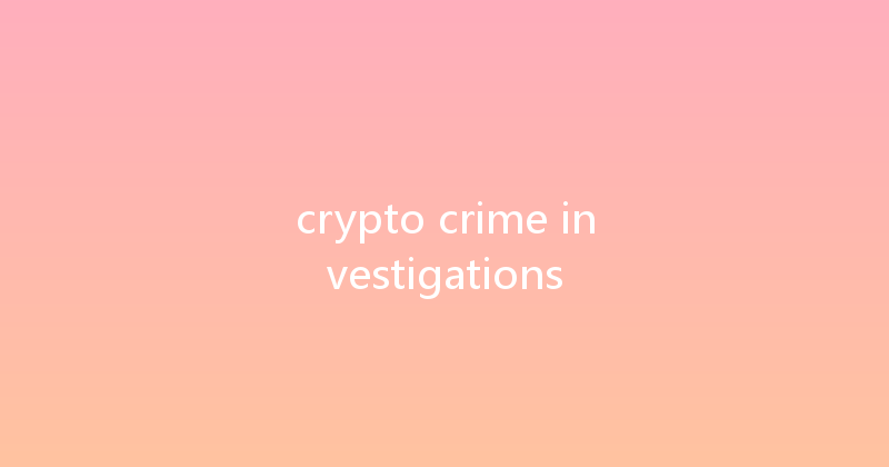 crypto crime investigations 