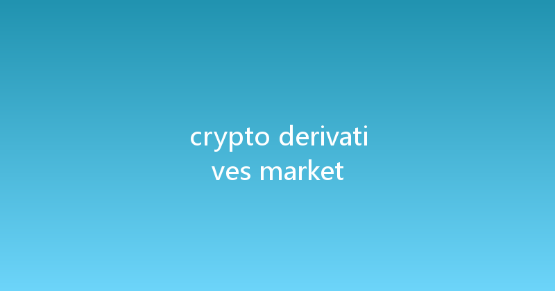 crypto derivatives market 