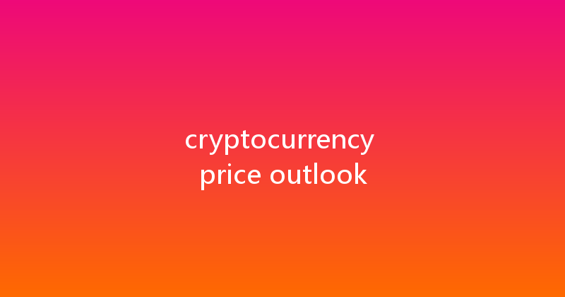 cryptocurrency price outlook 