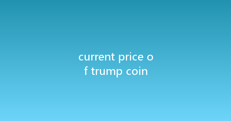 current price of trump coin 