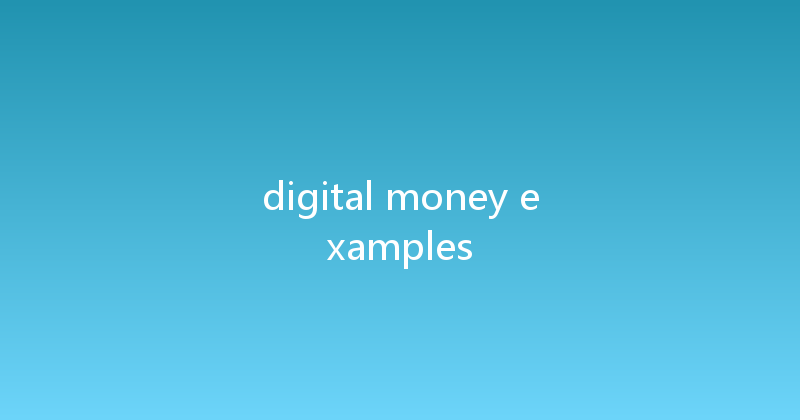 digital money examples 