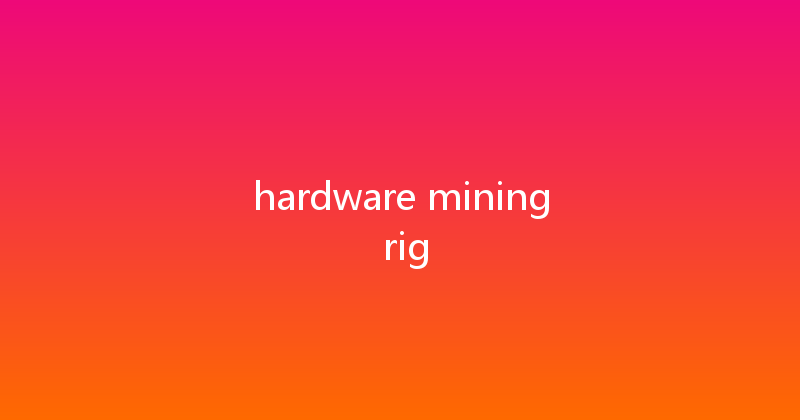 hardware mining rig 