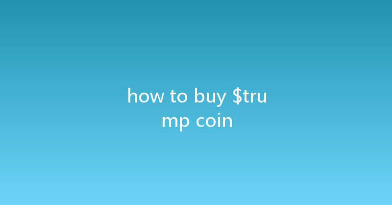 how to buy $trump coin 