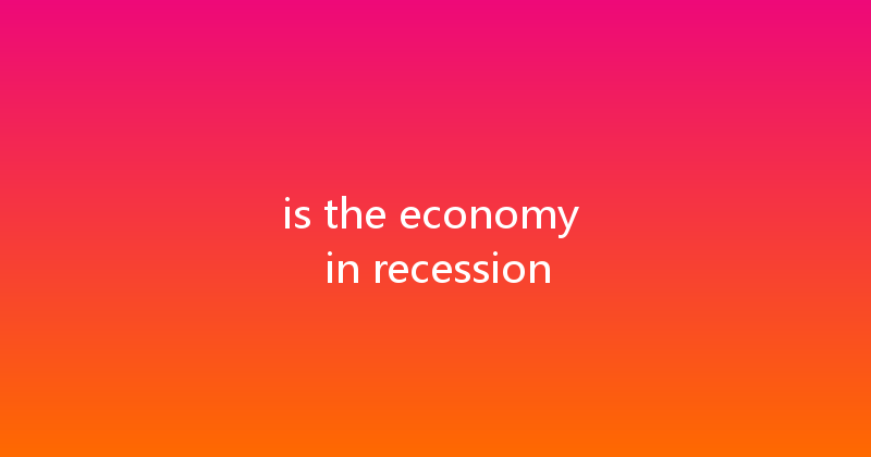 is the economy in recession 