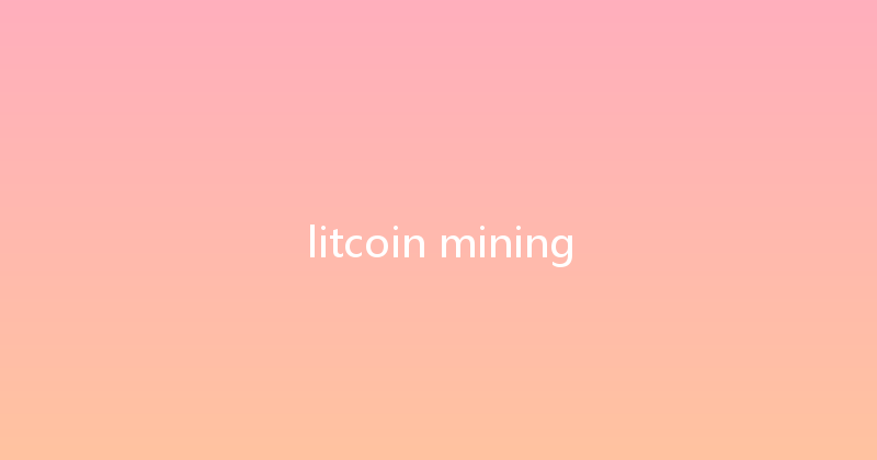 litcoin mining 