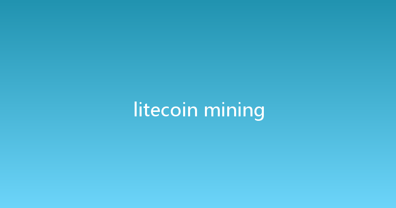 litecoin mining 
