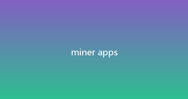 miner apps 