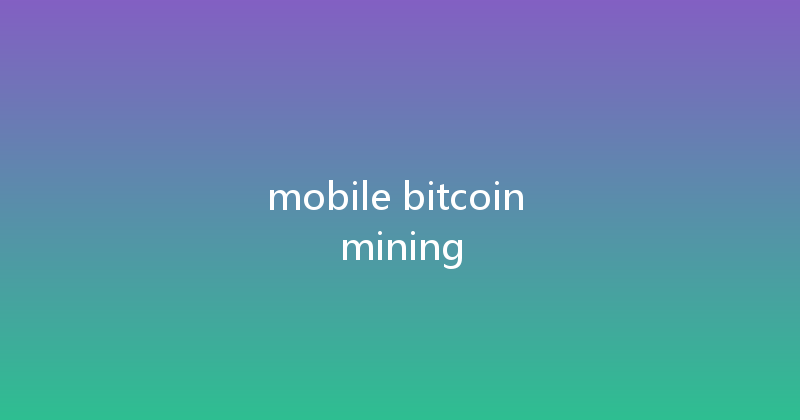 mobile bitcoin mining 