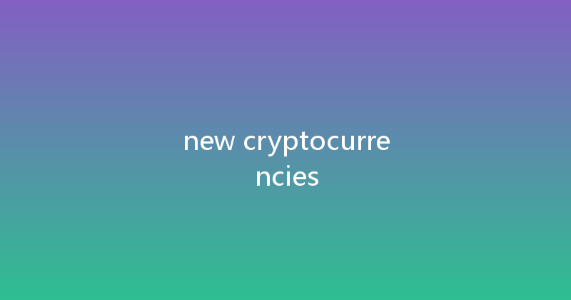 new cryptocurrencies 