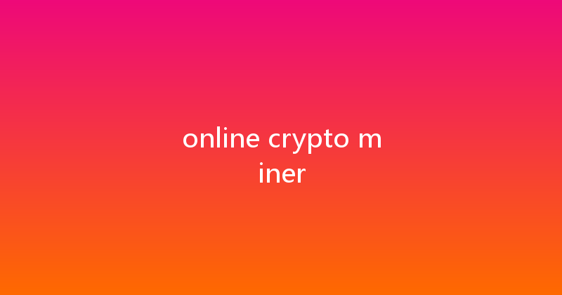 online crypto miner 