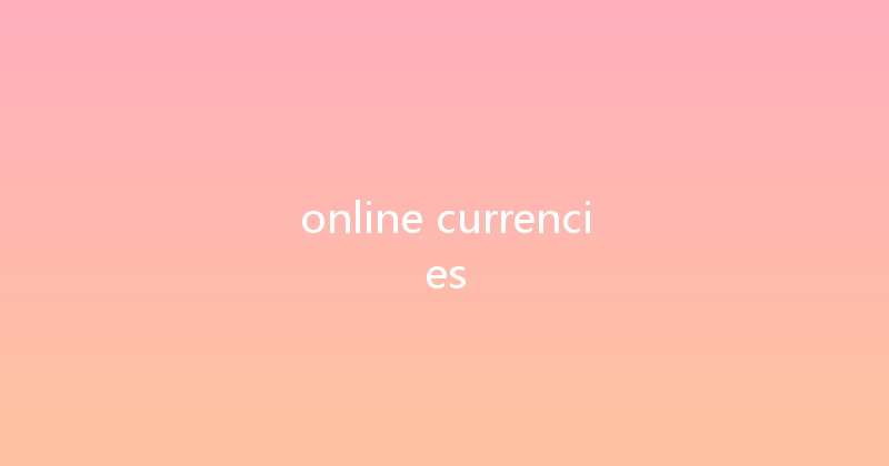online currencies 