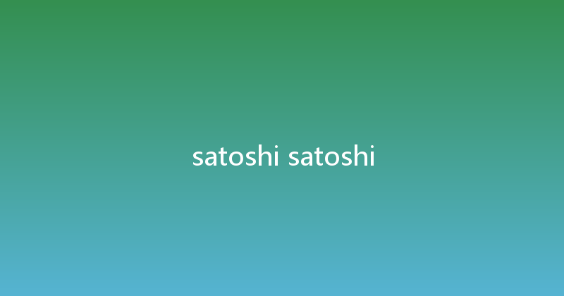 satoshi satoshi 